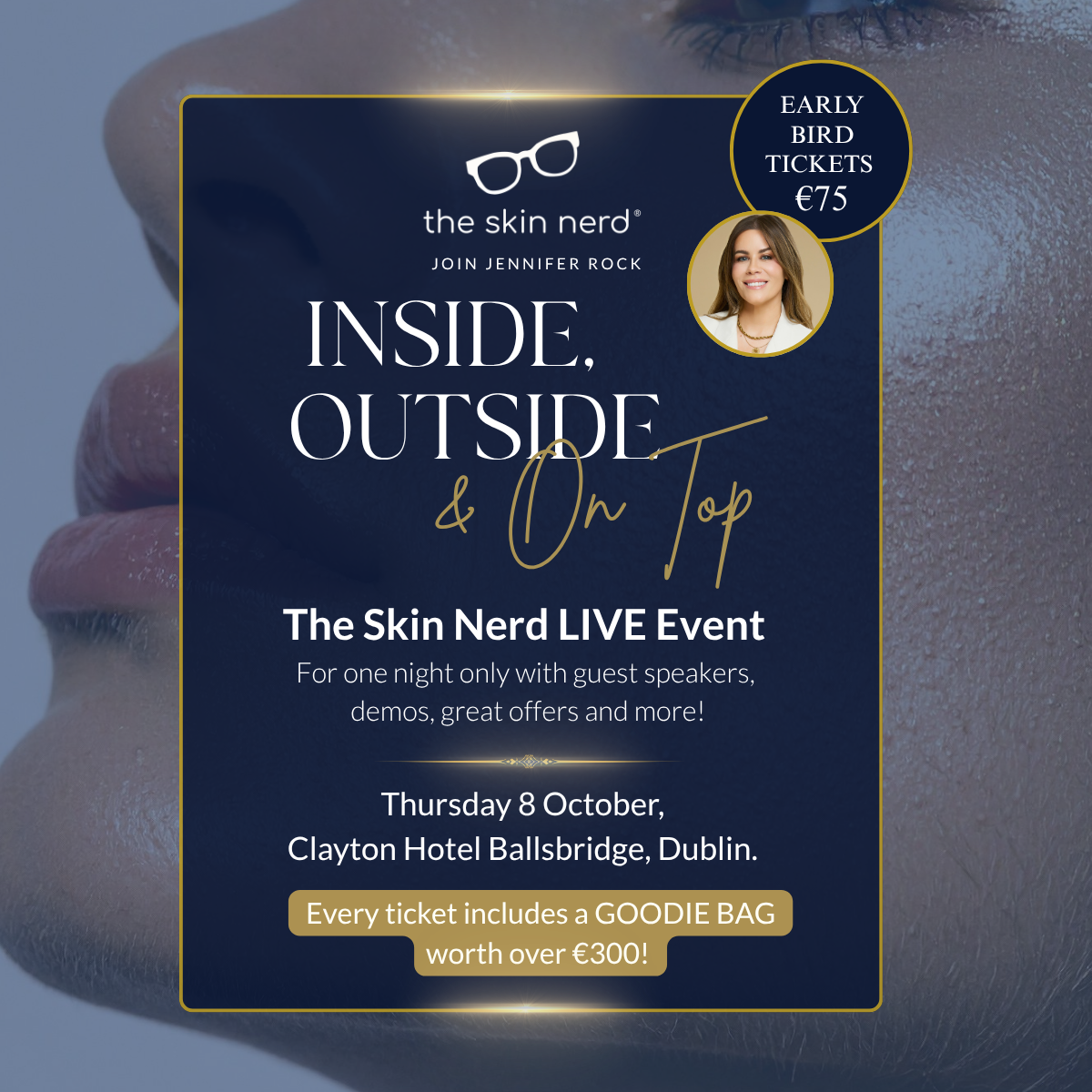 The Skin Nerd Event Ticket: Inside, Outside & On Top